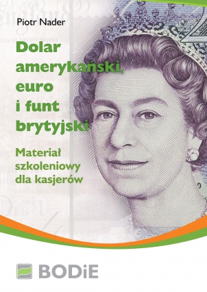 Dolar amerykański, euro i funt brytyjski. Materiał szkoleniowy dla kasjerów
